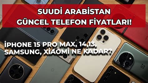 Suudi Arabistan Telefon Fiyatları (Güncel) .